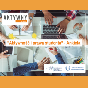 „Aktywność i prawa studenta” – Ankieta