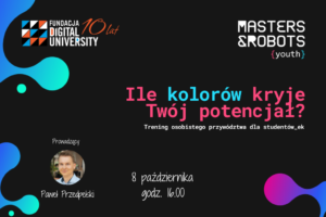 Ile kolorów kryje Twój potencjał? Trening osobistego przywództwa dla studentów.