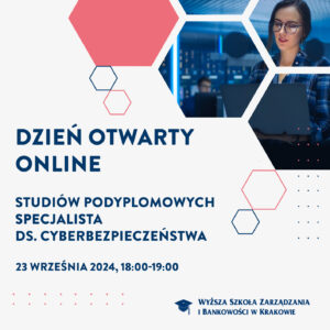 Dzień Otwarty Online studiów podyplomowych na kierunku Specjalista ds. Cyberbezpieczeństwa