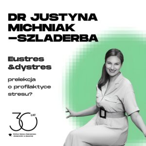 Eustres&dystres – prelekcja o profilaktyce stresu.