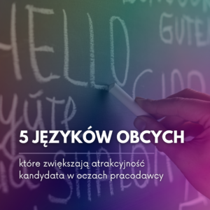 5 języków obcych, które znacząco zwiększają szanse kandydata na rynku pracy